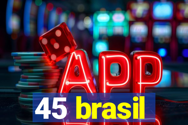45 brasil